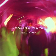 Chasing Highs - Julian Remix