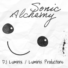 Sonic Alchemy - DJ LUMINIX