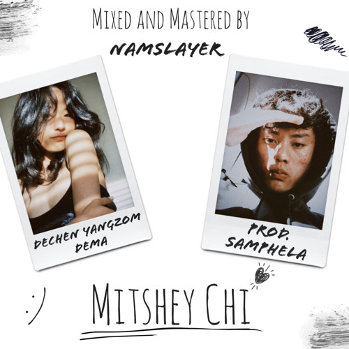 Mitshey Chi (Ft. Dechen Yangzom Dema)