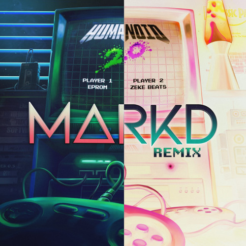 Eprom x Zeke Beats- Humanoid 2.0 (Markd Remix)