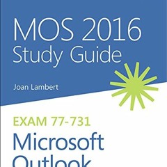 Get PDF 📍 MOS 2016 Study Guide for Microsoft Outlook (MOS Study Guide) by  Joan Lamb