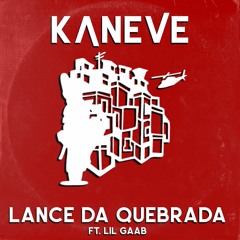 Kaneve - Lance da quebrada (Feat. Lil Gaab)