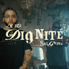 DIGNITÉ ft. LE ICE & SALGRIMO