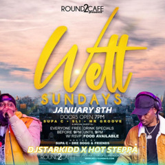 Djstarkidd X Hotsteppa (Wett Sundays Jan 9th 2023)