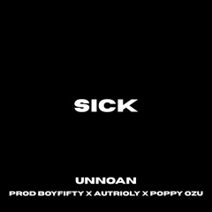 Sick (Prod Boyfifty x Autrioly x Poppy Ozu)