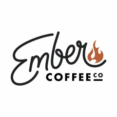 #STOKE THE EMBER