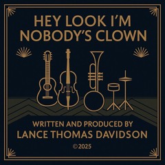 Hey Look, I’m Nobody’s Clown!