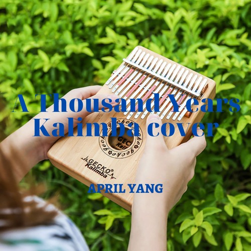 Stream A Thousand Years Kalimba Cover by April Yang | Listen online for  free on SoundCloud