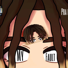 my fault