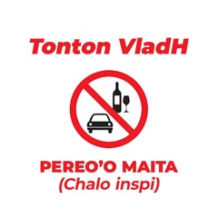 Pereo'o Maita - VladH (Chalo Inspi)