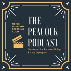 The Peacock Podcast #2 - Black Masculinity, Worst Gigs & Daniel Kaluuya