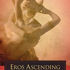 ✔️ [PDF] Download Eros Ascending: The Life-Transforming Power of Sacred Sexuality by  John Maxwe