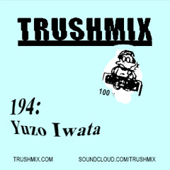 Trushmix 194-Yuzo Iwata