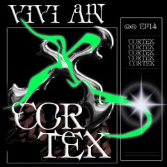 CORTEX EP.14 - VIVI AN