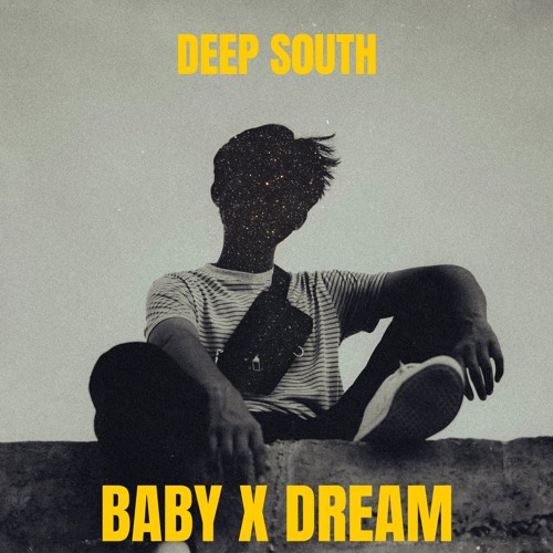 Baby X Dream (DΣΣP SØUƬH MashUp)