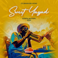 SWEET  YAYAD (HAITIAN KONPA) 2024