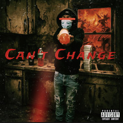 CAN’T CHANGE (prod. 1Ryan)