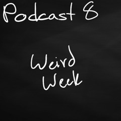 Weird And Weirder Podcast (Weird Week) 2#