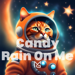 Candy Rain On Me