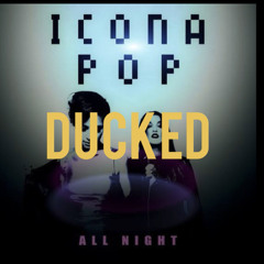 ICONA POP - ALL NIGHT! (DUCKHEAD EDIT)