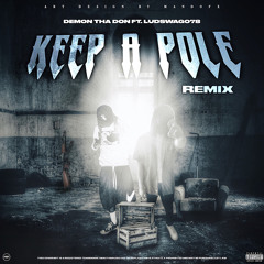 Demon Tha Don - Keep A Pole Ft. Lud Swag (Remix)