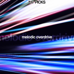 My Picks - Melodic Overdrive