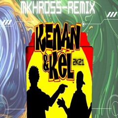 Kenan and Kel VS 2K21 (MKHROSS-REMIX)