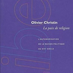 Télécharger le PDF La paix de religion : l'autonomisation de la raison politique au XVIᵉ siècle