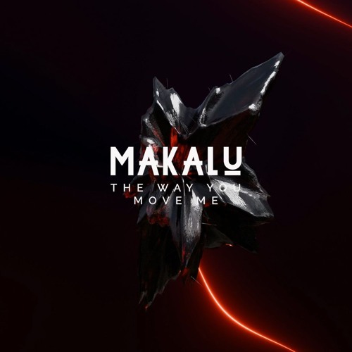 Makalu - The Way You Move Me (Original Mix)