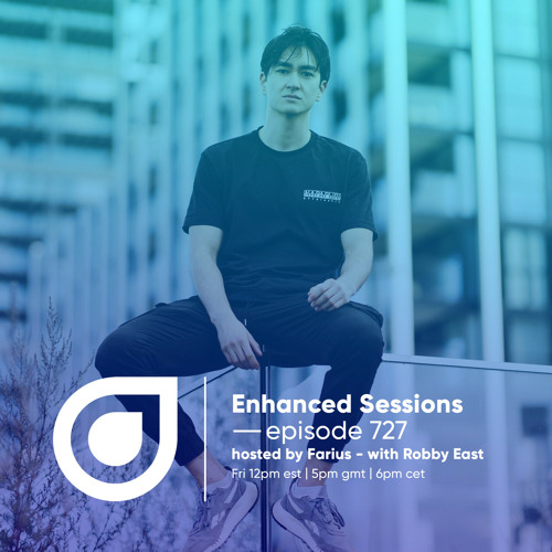 Enhanced Sessions 727 with Robby East - Hosted by Farius