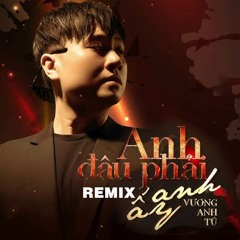 Anh Đâu Phải Anh Ấy (Lofi)