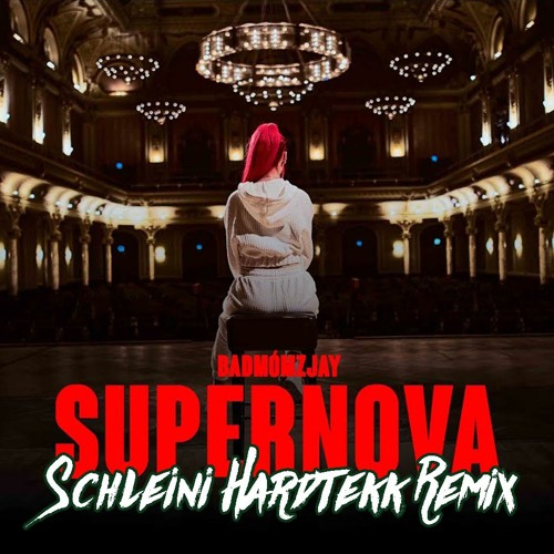 badmómzjay - Supernova (Schleini Hardtekk Remix)