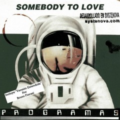 Programas - Somebody To Love