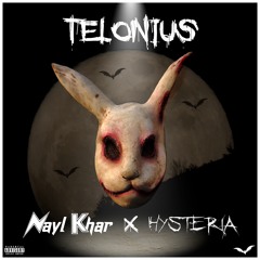 Nayl Khar x Hysteria - TELONIUS [Hardcore x Acid]