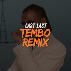 Burna Boy - Last Last (Tembo Remix)