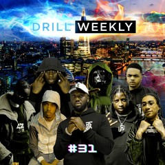 DRILL WEEKLY #31 | Digga D, Unknown T, Bandokay, Horrid1 & SavO, Ps Hitsquad, Nito NB & Others