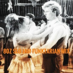 80z Slo Jam Funktarian Remix