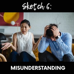 S6. Misunderstanding