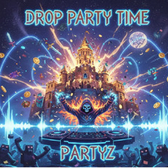 Drop Party Time