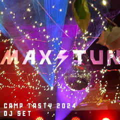 MAX STUN: DJ Set at Camp Tasty 2024
