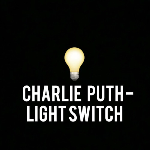 Charlie Puth - Light Switch (Full Song)