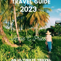 Read Book Guyana Travel Guide 2023: An Ultimate Travel Guide To Guyana 2023