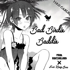 Bad Birdie Baddie (Feat. King Buu) (Prod. RONINCLOUD)