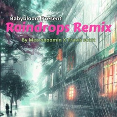 Raindrops (INSANE) Remix