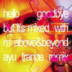 charli xcx x ayumi hamasaki - HELLO GOODBYE (ayu trance remix)