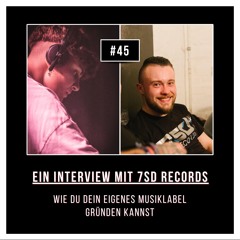 #45 Interview mit Michel von 7SD Records: Wie du dein eigenes Musiklabel gründen kannst