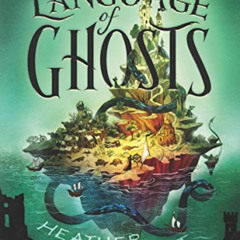 free KINDLE 💓 The Language of Ghosts by  Heather Fawcett [PDF EBOOK EPUB KINDLE]