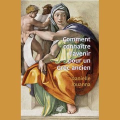 Danielle Jouanna, Comment connaître l’avenir pour un Grec ancien