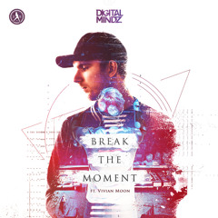 Break The Moment (feat. Vivian Moon)