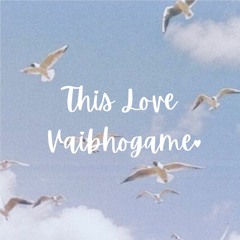 This Love Vaibhogame